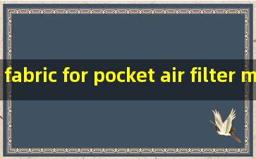 fabric for pocket air filter material pricelist